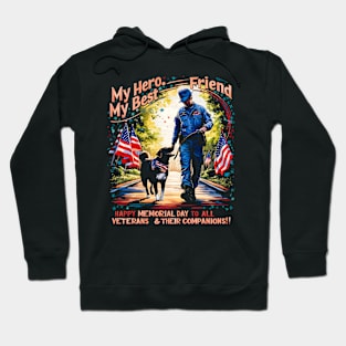 My Hero my best friend Happy Memorial day to all veterans and their companions  | veteran lover gifts Hoodie